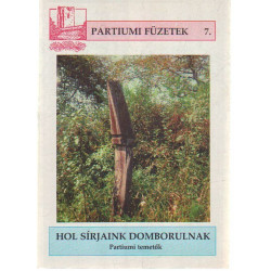 Hol sírjaink domborulnak.