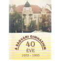 A Ságvári Gimnázium 40 éve 1955-1995