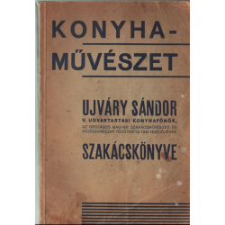 Ujváry Sándor szakácskönyve I.