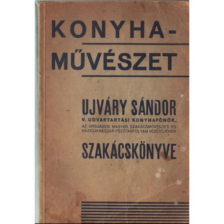 Ujváry Sándor szakácskönyve I.