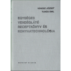 Egységes vendéglátó receptkönyv és konyhatechnológia (hasonmás kiadás)