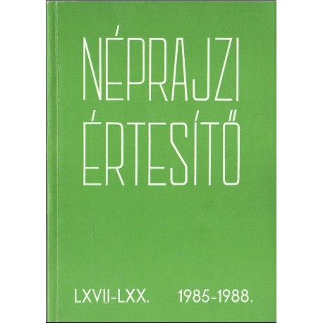 Néprajzi értesítő 1985-1988.