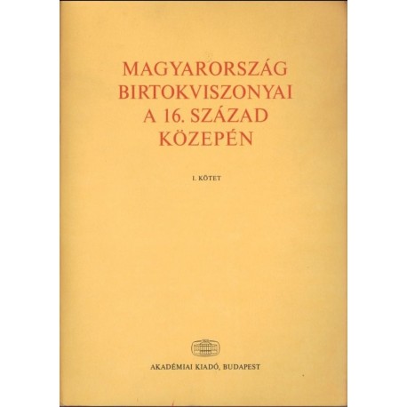 Magyarország birtokviszonyai a 16. század közepén I-II. kötet