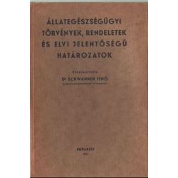 Állategészségügyi törvények, rendeletek és elvi jelentőségű határozatok