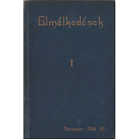 Új és gyakorlati elmélkedések I. kötet