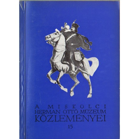 A Miskolci Herman Ottó Múzeum közleményei 15.