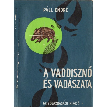 A vaddisznó és vadászata