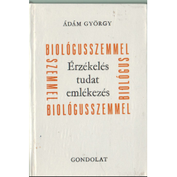 Érzékelés, tudat, emlékezés