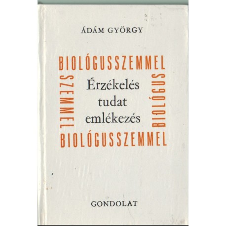 Érzékelés, tudat, emlékezés