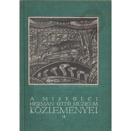 A Miskolci Herman Ottó Múzeum közleményei 18.