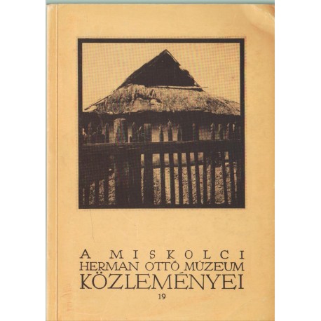 A Miskolci Herman Ottó Múzeum közleményei 19.