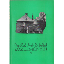 A Miskolci Herman Ottó Múzeum közleményei 13.