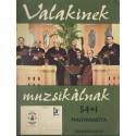 Valakinek muzsikálnak