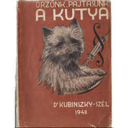 Őrzőnk, pajtásunk a kutya