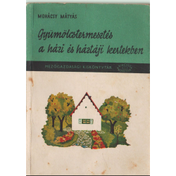 Gyümölcstermesztés a házi és háztáji kertekben
