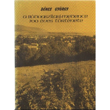 A Bódvaszilasi-medence 700 éves története