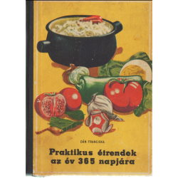 Praktikus étrendek az év 365 napjára