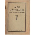 A mi játékaink