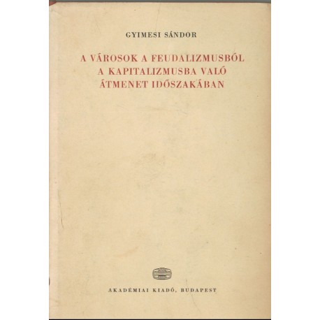 A városok a feudalizmusból a kapitalizmusba való átmenet időszakában