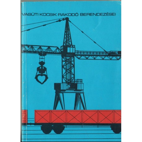 Vasúti kocsik rakodóberendezései