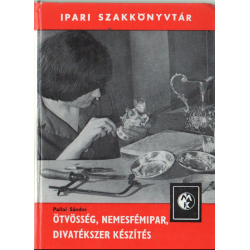 Ötvösség, nemesfémipar, divatékszer készítés