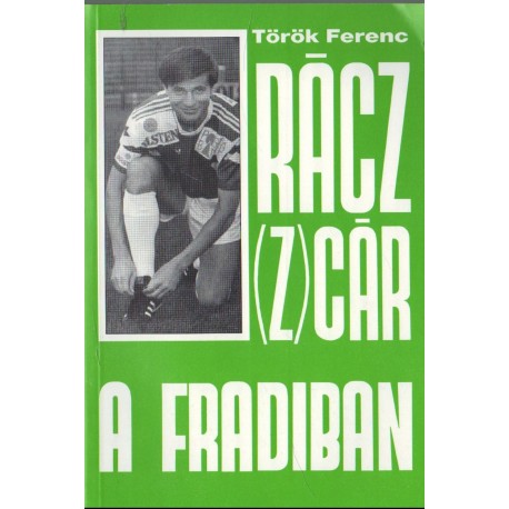 Rácz (z)cár a Fradiban