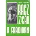 Rácz (z)cár a Fradiban