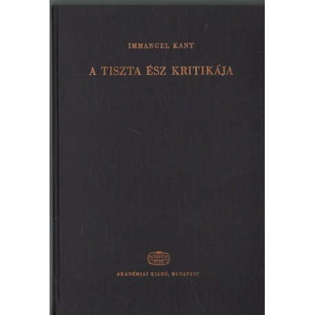 A tiszta ész kritikája (hasonmás kiadás)