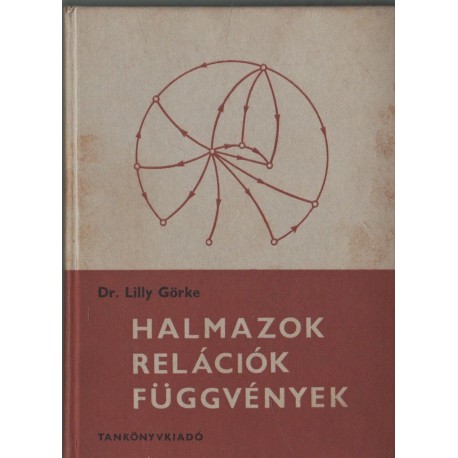 Halmazok - Relációk - Függvények