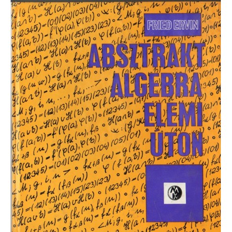 Absztrakt algebra - elemi úton