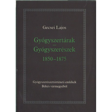 Gyógyszertárak - Gyógyszerészek 1850-1875