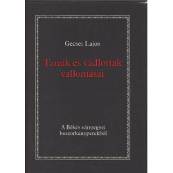 Tanúk és vádlottak vallomásai