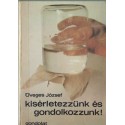 Kísérletezzünk és gondolkozzunk!