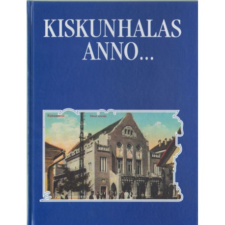 Kiskunhalas anno...