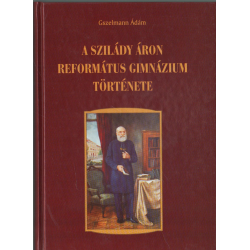 A Szilády Áron Református Gimnázium története