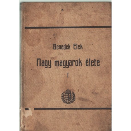 Nagy magyarok élete