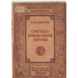 Útmutatás jámbor lelkek számára a lelki életben való kételyek megoldására