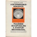 A determinizmus-koncepció fejlődése és kapcsolatai a kvantummechanikával