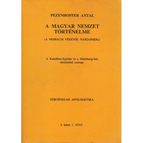 A magyar nemzet történelme I/2. (A mohácsi vésztől napjainkig)