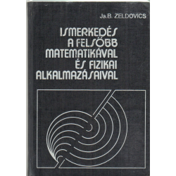 Ismerkedés a felsőbb matematikával és fizikai alkalmazásaival