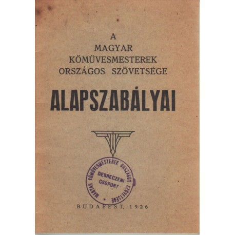 A Magyar Kőművesmesterek Országos Szövetsége alapszabályai