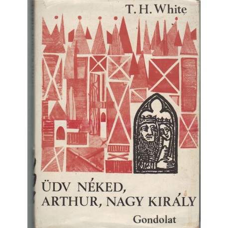 Üdv néked, Arthur, nagy király