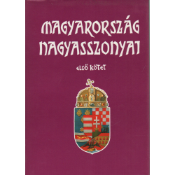 Magyarország nagyasszonyai I-II. kötet