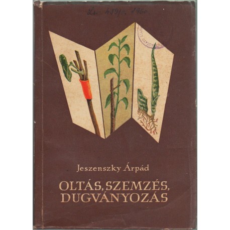 Oltás, szemzés, dugványozás