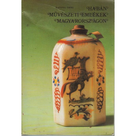 Habán művészeti emlékek Magyarországon