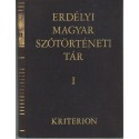 Erdélyi magyar szótörténeti tár I. kötet
