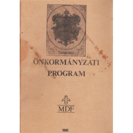 Szarvas város legújabbkori történelmének politikai, gazdasági és népképviseleti viszonyaink önkormányzati program