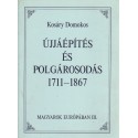 Újjáépítés és polgárosodás 1711-1867