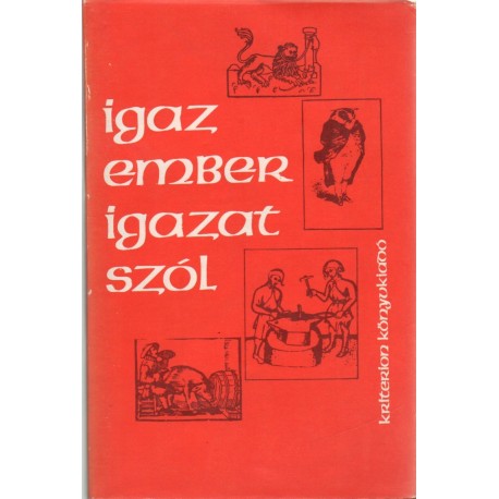 Igaz ember igazat szól