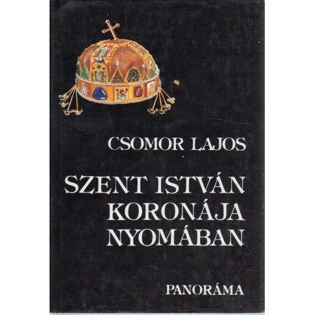 Szent István koronája nyomában